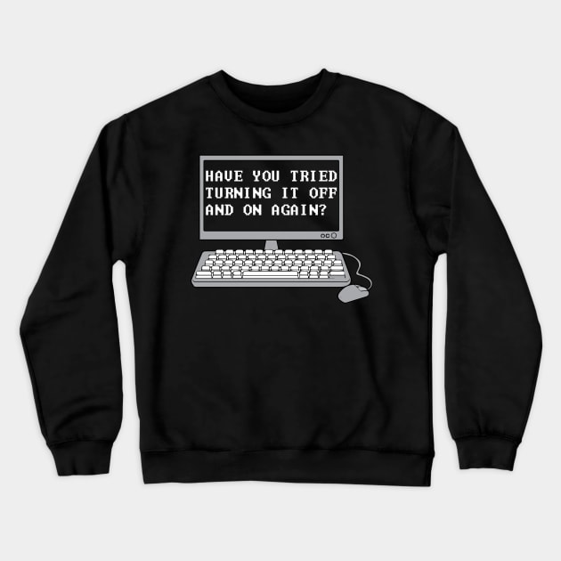 THE IT CROWD - Have You Tried Turning It Off And On Again? Crewneck Sweatshirt by YellowDogTees